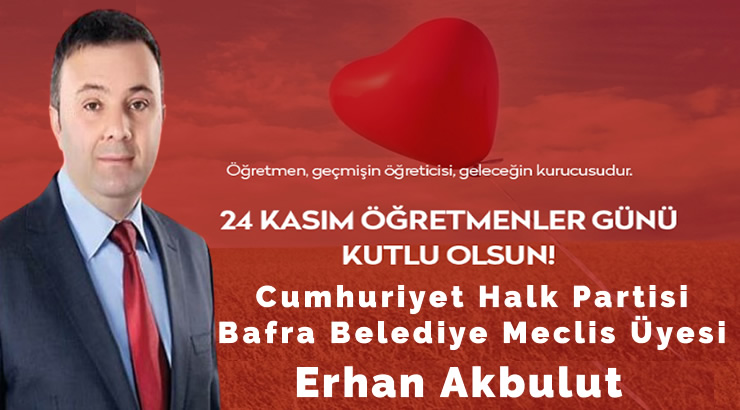 Erhan Akbulut’un 24 Kasım Öğretmenler Günü Mesajı